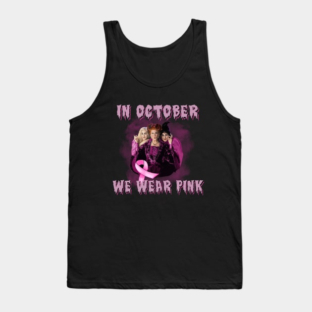 In October We Wear Pink Sanderson sister funny Tank Top by gallaugherus